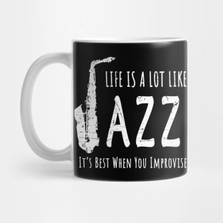 Life Is A Lot Like Jazz Mug